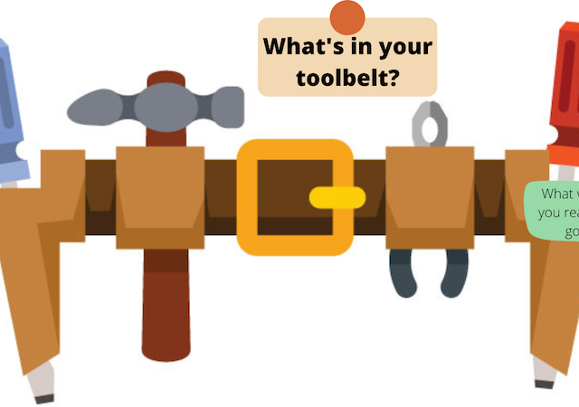 What's in your toolbelt? What will help you reach your goals?